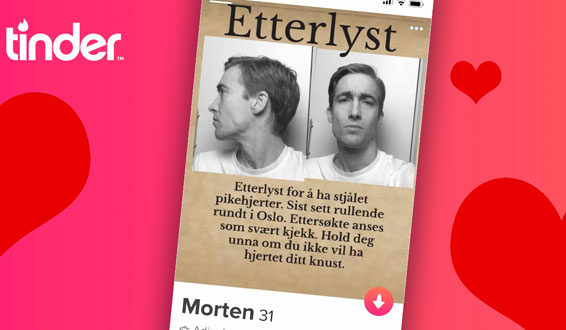 Ein skjermdump av Tinder-profilen til Morten Marius Skau. Biletet viser ein heimelaga "Etterlyst"-plakat, med bilete av Morten i profil og eit der han ser i kamera. Under er teksten: "Etterlyst for å ha stjålet pikehjerter. Sist sett rullende rundt i Oslo. Ettersøkte anses som svært kjekk. Hold deg unna om du ikke vil ha hjertet ditt knust."